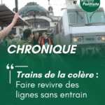 Trains de la colère : faire revivre des lignes sans entrain